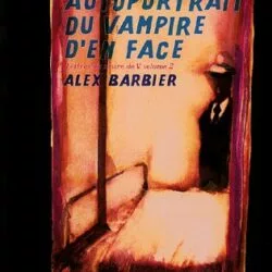 Autoportrait du vampire d’en face - Alex Barbier