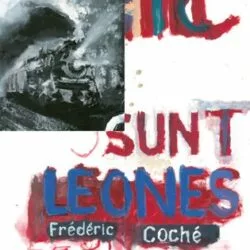 Hic sunt Leones - Frédéric Coché