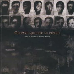 Ce pays qui est le vôtre - Kamel Khélif